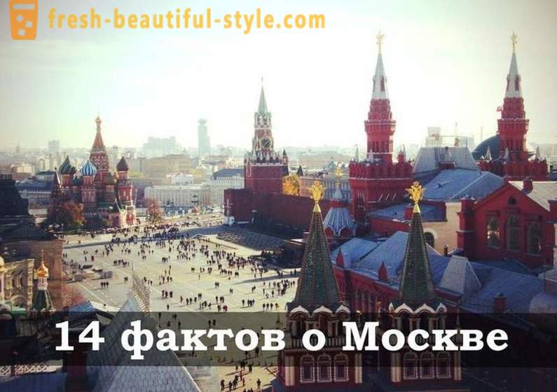14 mga katotohanan tungkol Moscow